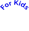 For Kids